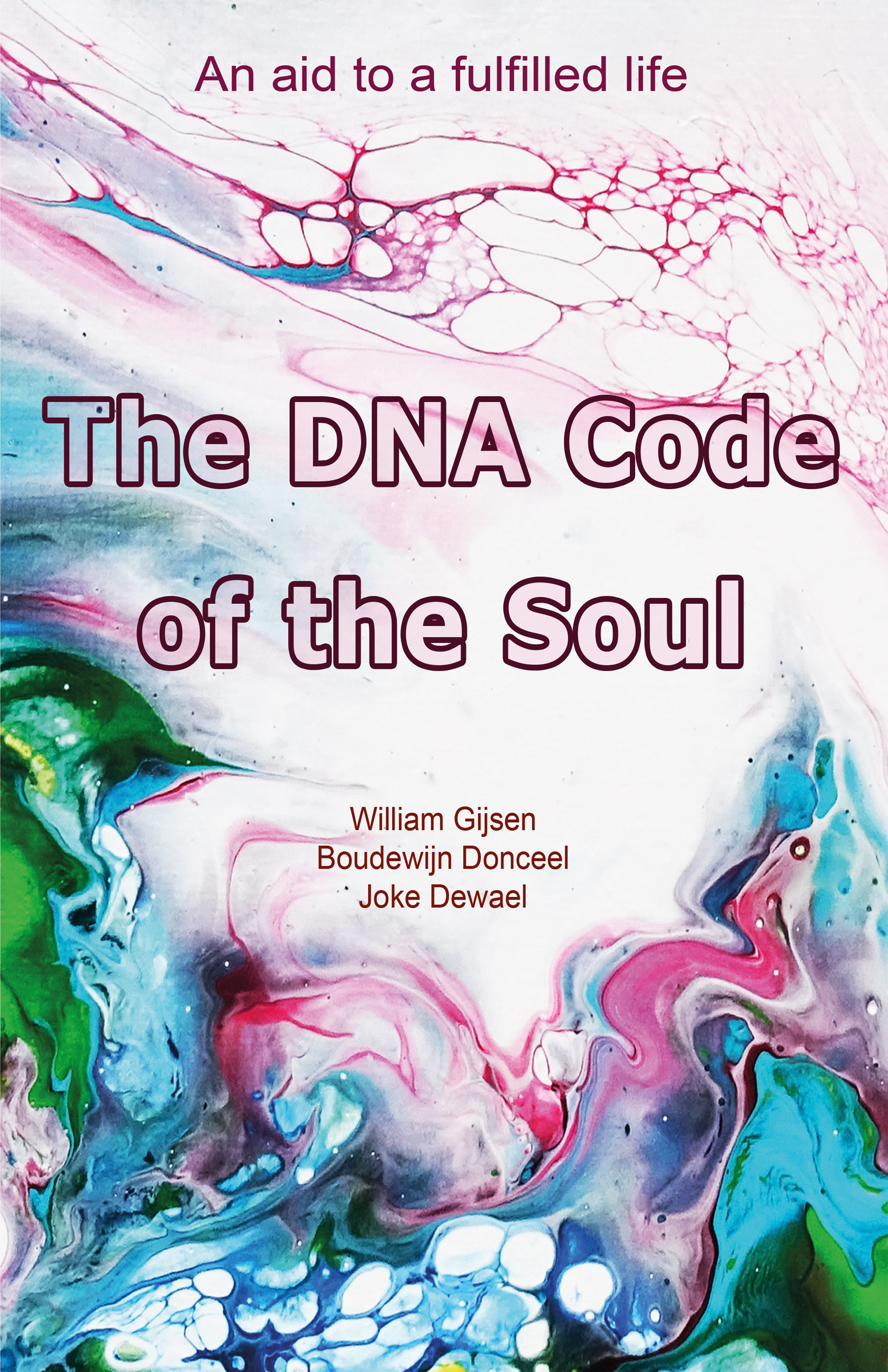 The DNA Code of the Soul - An aid to a fulfilled life-image